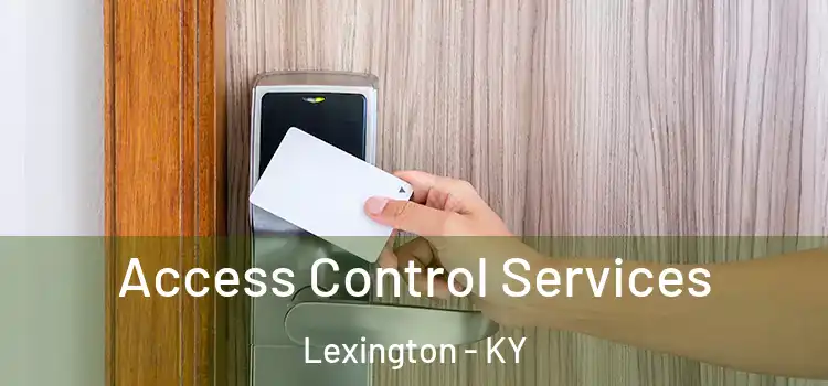 Access Control Services Lexington - KY