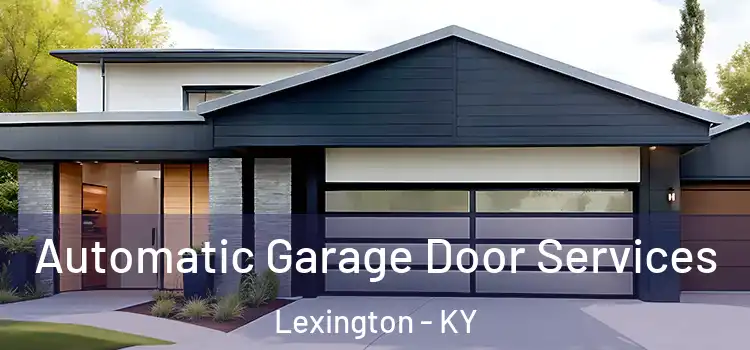  Automatic Garage Door Services Lexington - KY