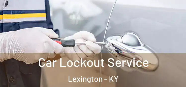  Car Lockout Service Lexington - KY