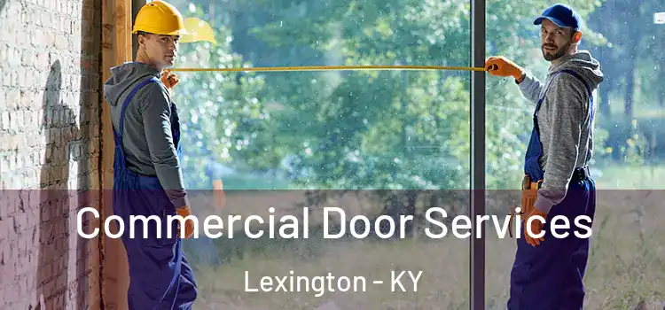 Commercial Door Services Lexington - KY