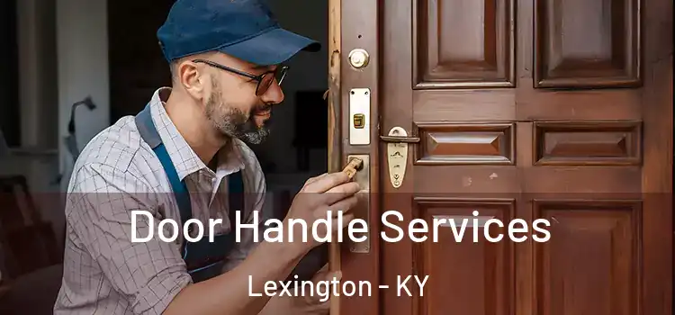 Door Handle Services Lexington - KY