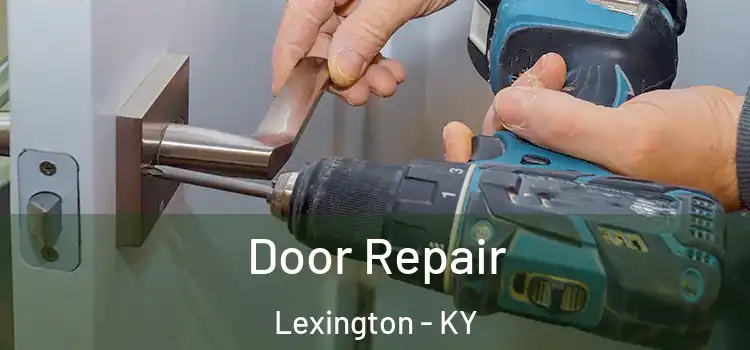 Door Repair Lexington - KY