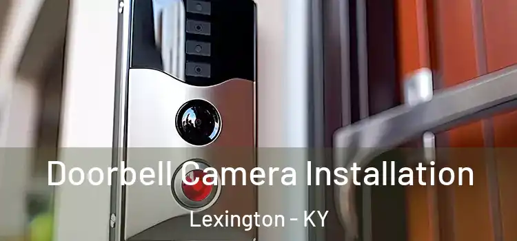  Doorbell Camera Installation Lexington - KY