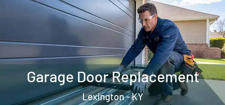  Garage Door Replacement Lexington - KY