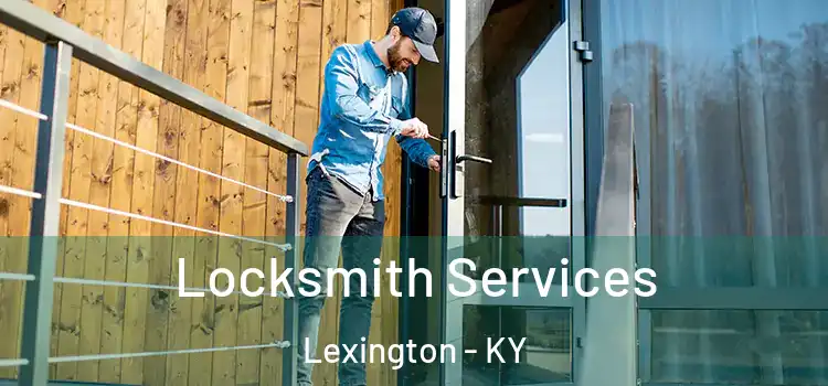 Locksmith Services Lexington - KY