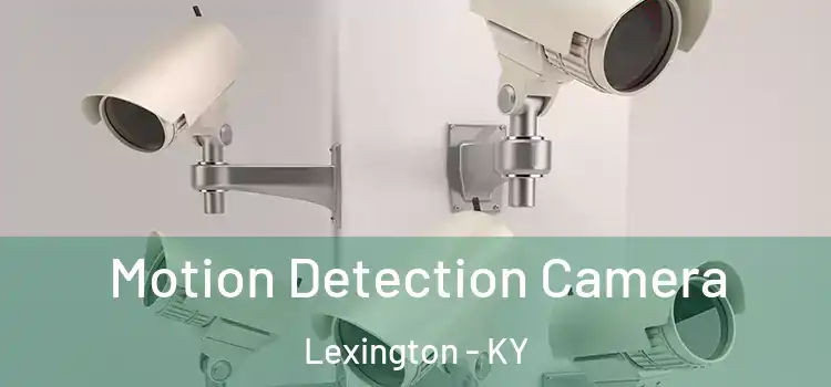 Motion Detection Camera Lexington - KY