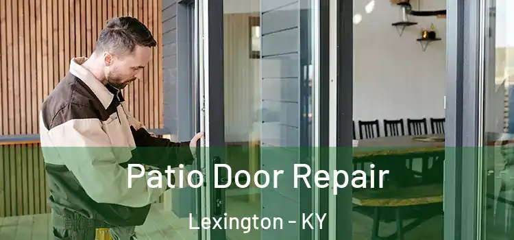  Patio Door Repair Lexington - KY