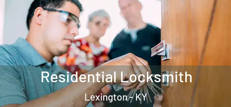 Residential Locksmith Lexington - KY
